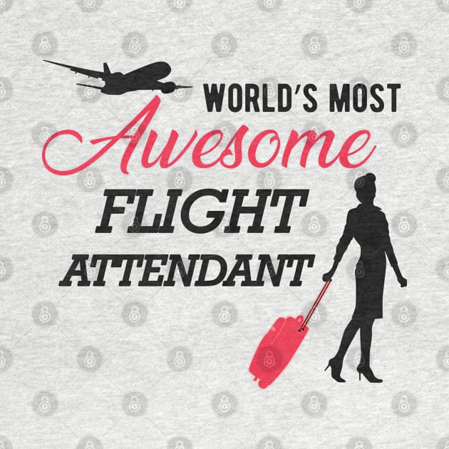 Flight Attendant - World's most awesome flight attendant by KC Happy Shop